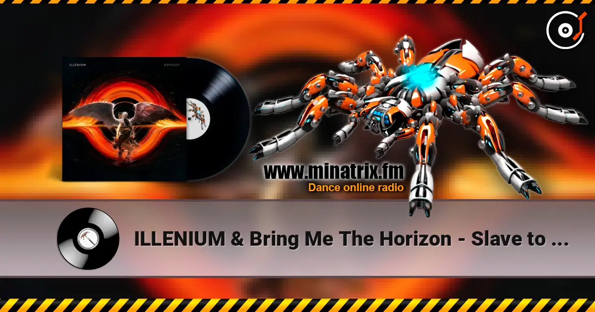 ILLENIUM & Bring Me The Horizon - Slave to the Rithm 高品质在线收听 | Minatrix.FM