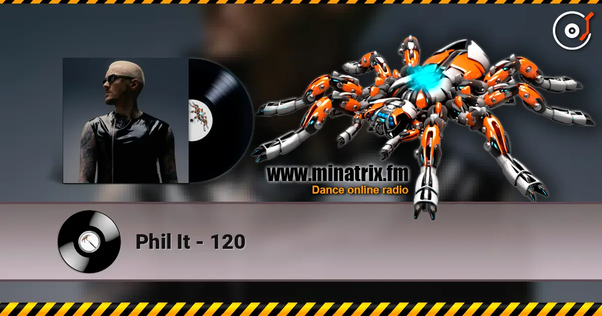 Phil It - 120 高品质在线收听 | Minatrix.FM