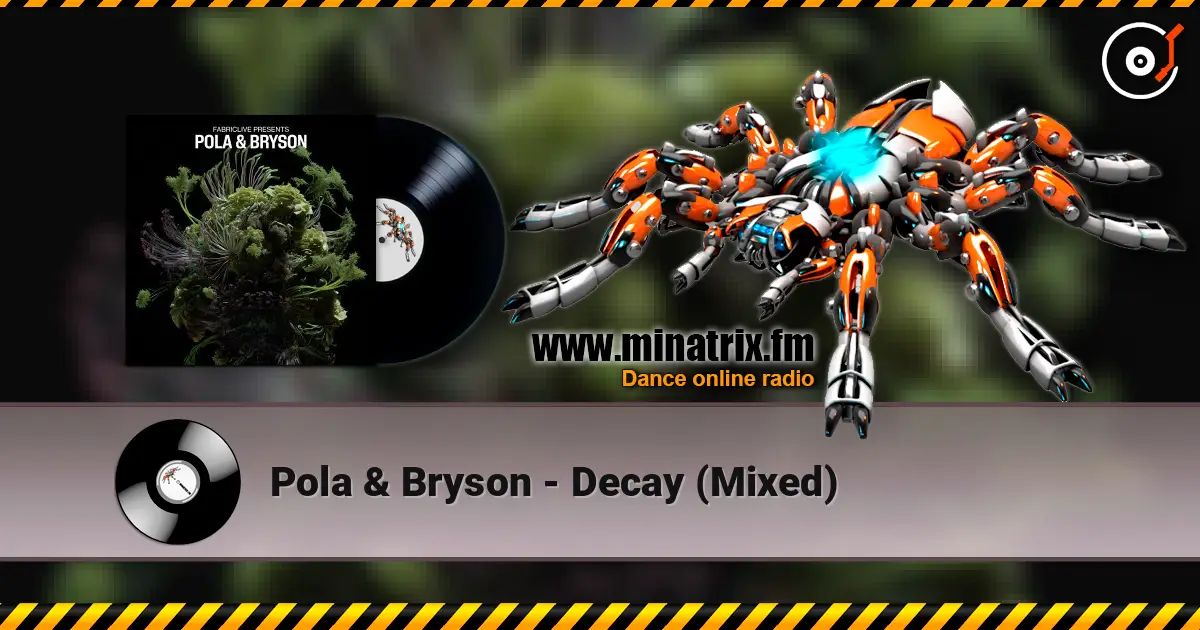 Pola & Bryson - Decay (Mixed) 高品质在线收听 | Minatrix.FM