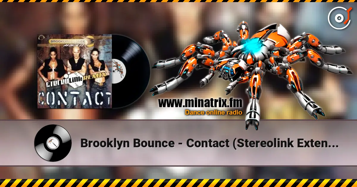 Brooklyn Bounce - Contact (Stereolink Extended Remix) 高品质在线收听 | Minatrix.FM