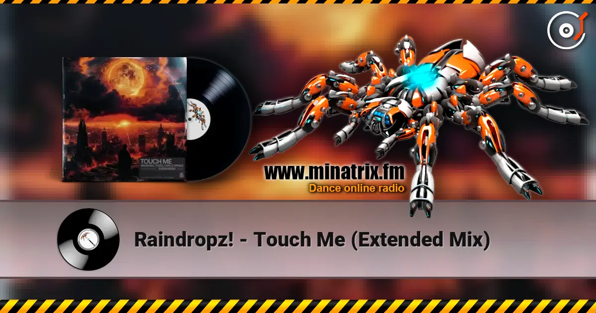 Raindropz! - Touch Me (Extended Mix) 高品质在线收听 | Minatrix.FM