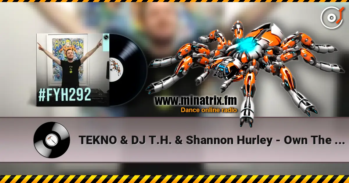TEKNO & DJ T.H. & Shannon Hurley - Own The Sky 高品质在线收听 | Minatrix.FM
