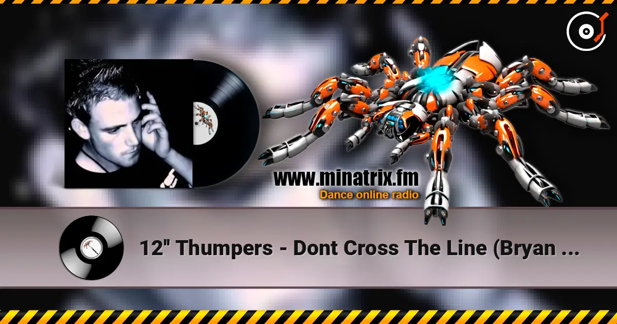 12'' Thumpers - Dont Cross The Line (Bryan Kearney's Planet Love MakeOver) 高品质在线收听 | Minatrix.FM
