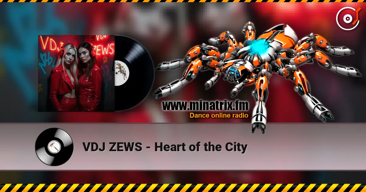 VDJ ZEWS - Heart of the City слухати онлайн у високій якості | Minatrix.FM