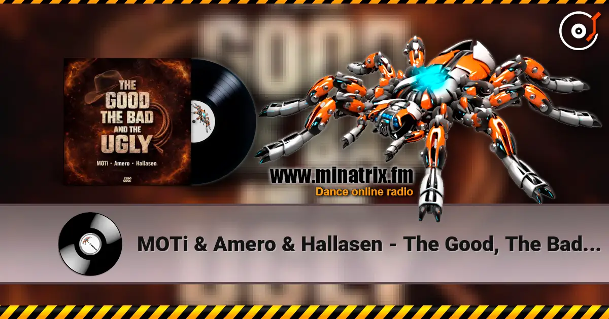 MOTi & Amero & Hallasen - The Good, The Bad and The Ugly 高品质在线收听 | Minatrix.FM
