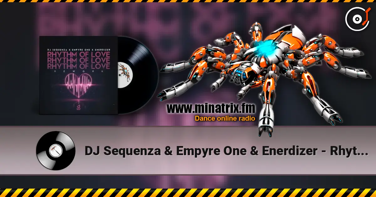 DJ Sequenza & Empyre One & Enerdizer - Rhythm of Love (Rework) listen online in high quality | Minatrix.FM
