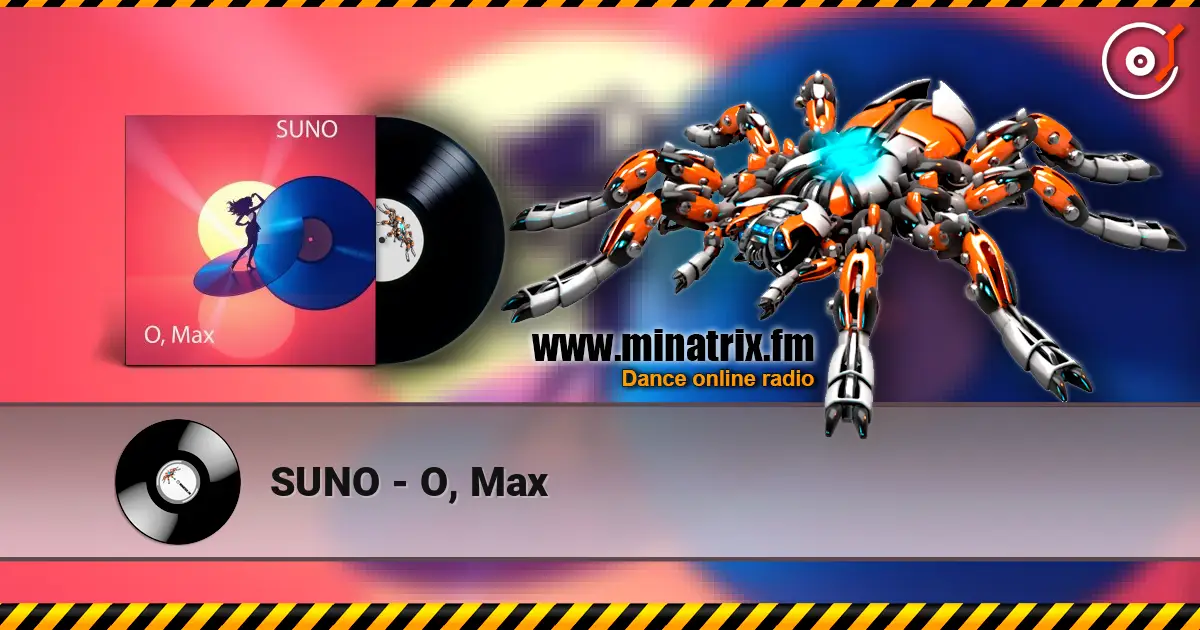 SUNO - O, Max 高品质在线收听 | Minatrix.FM