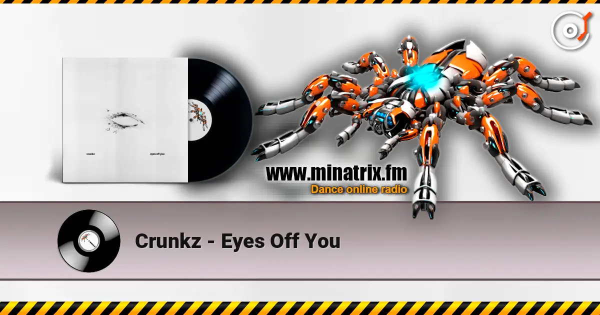 Crunkz - Eyes Off You 高品质在线收听 | Minatrix.FM
