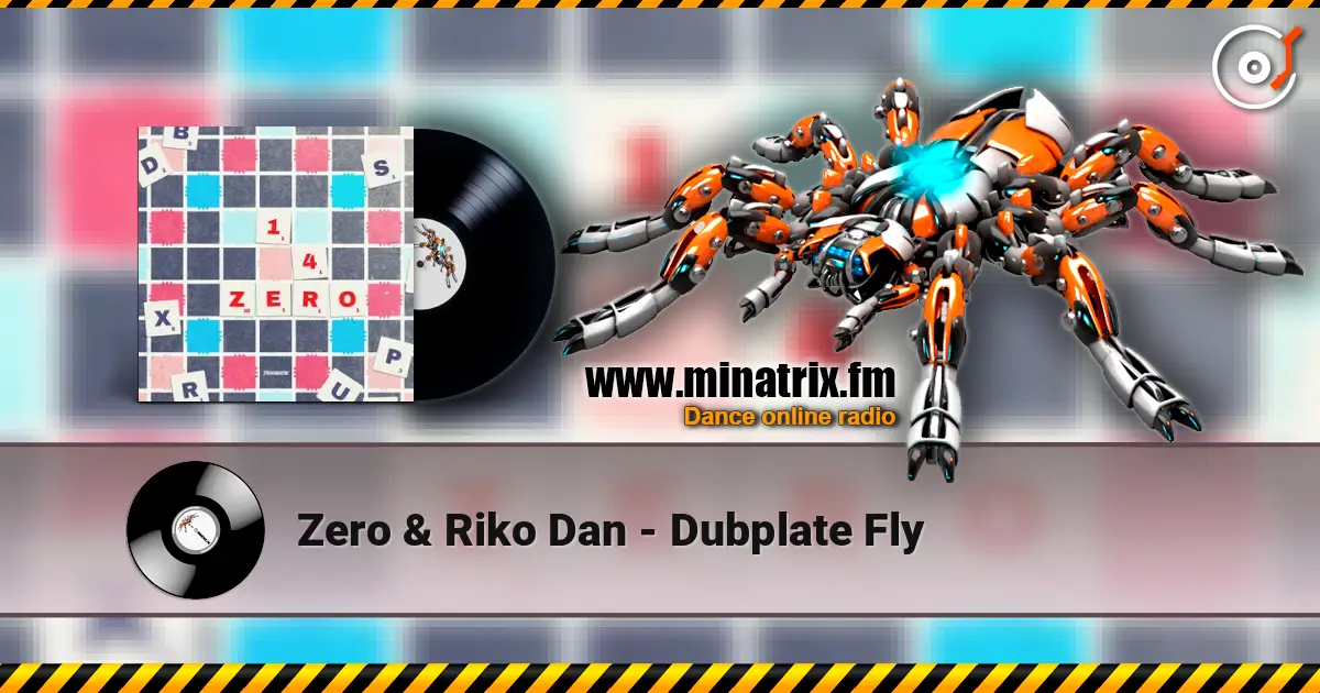 Zero & Riko Dan - Dubplate Fly 高品质在线收听 | Minatrix.FM