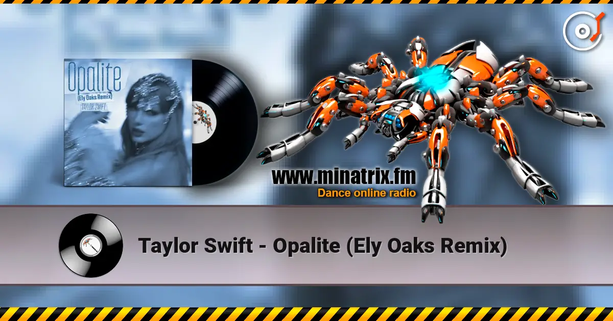 Taylor Swift - Opalite (Ely Oaks Remix) 高品质在线收听 | Minatrix.FM