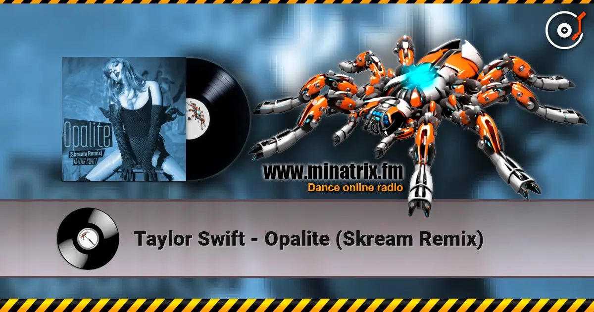 Taylor Swift - Opalite (Skream Remix) 高品质在线收听 | Minatrix.FM