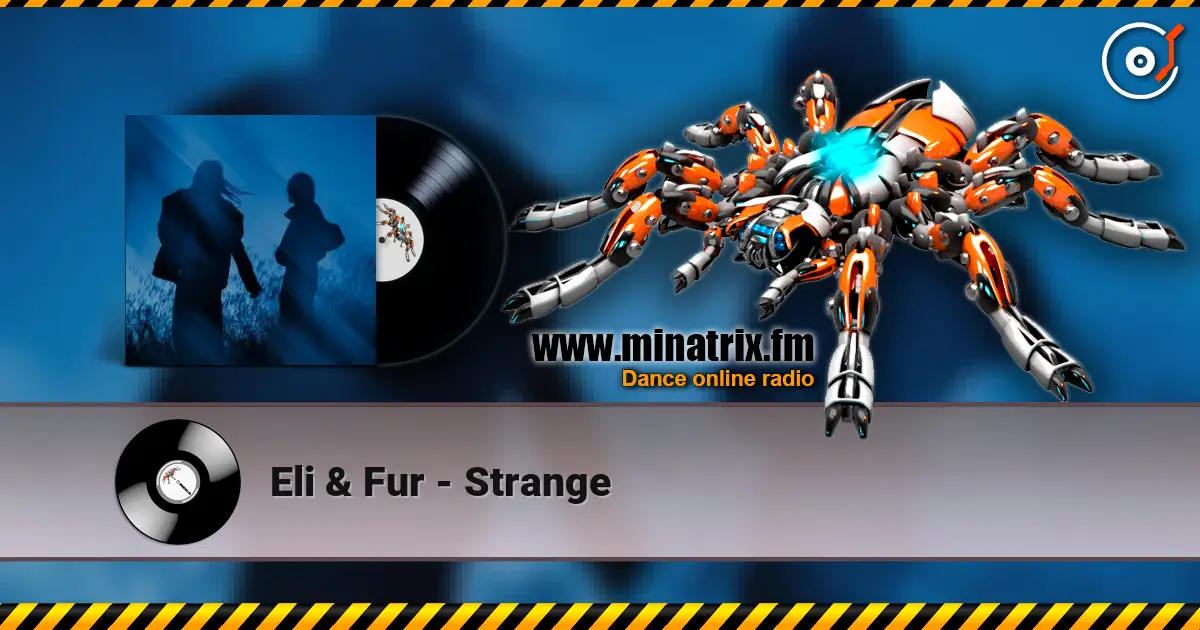 Eli & Fur - Strange 高品质在线收听 | Minatrix.FM