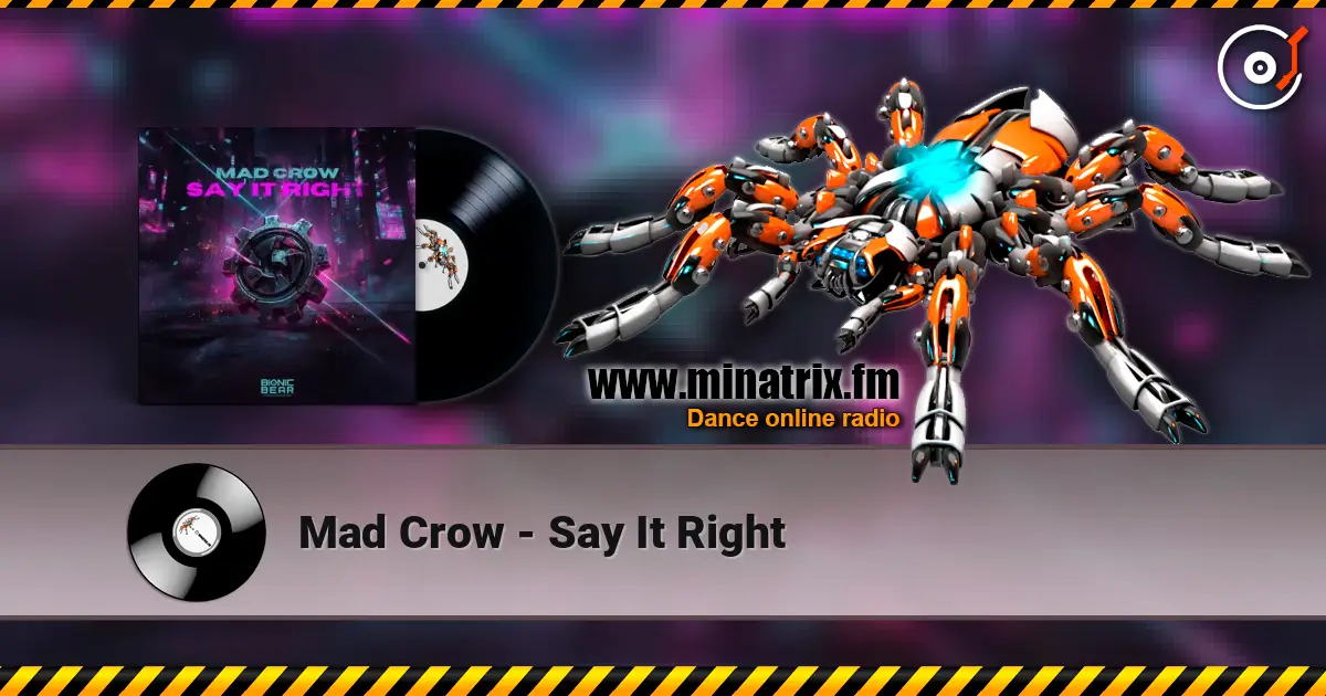 Mad Crow - Say It Right 高品质在线收听 | Minatrix.FM