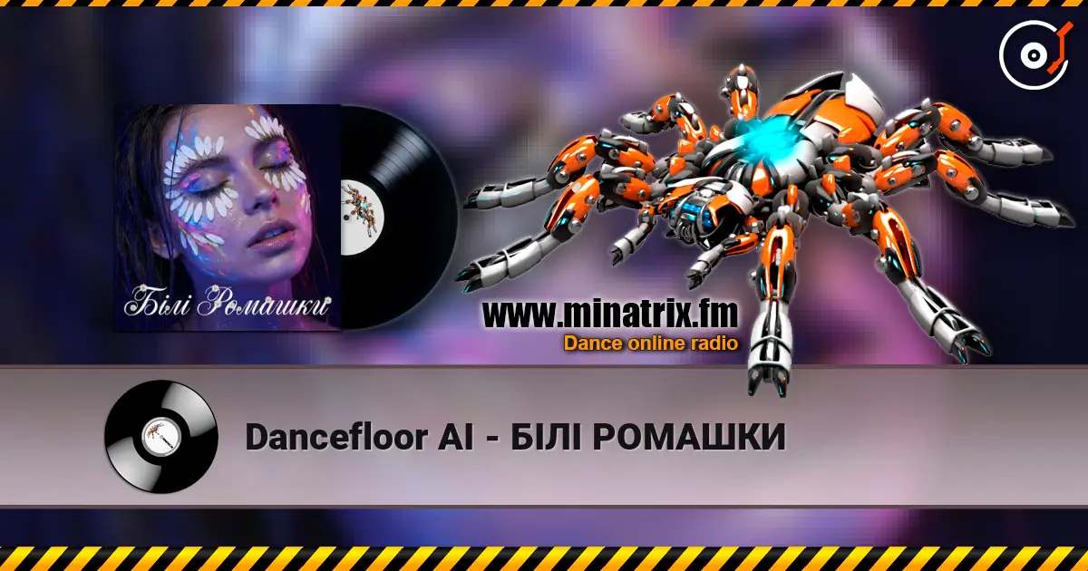 Dancefloor AI - БІЛІ РОМАШКИ 高品质在线收听 | Minatrix.FM