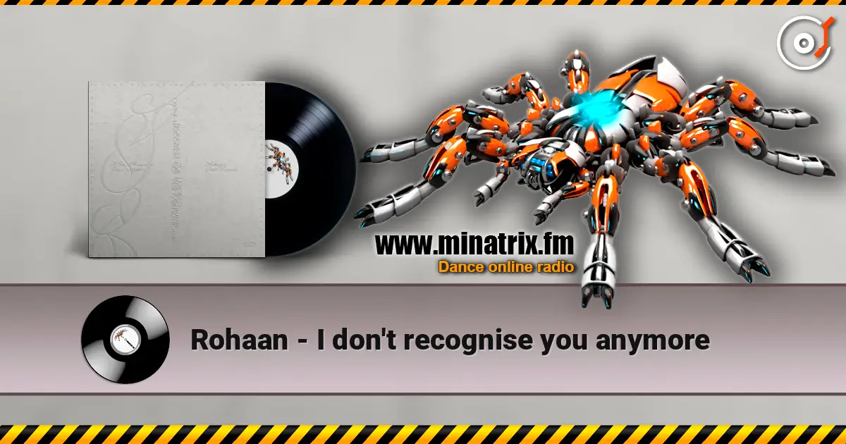Rohaan - I don't recognise you anymore 高品质在线收听 | Minatrix.FM
