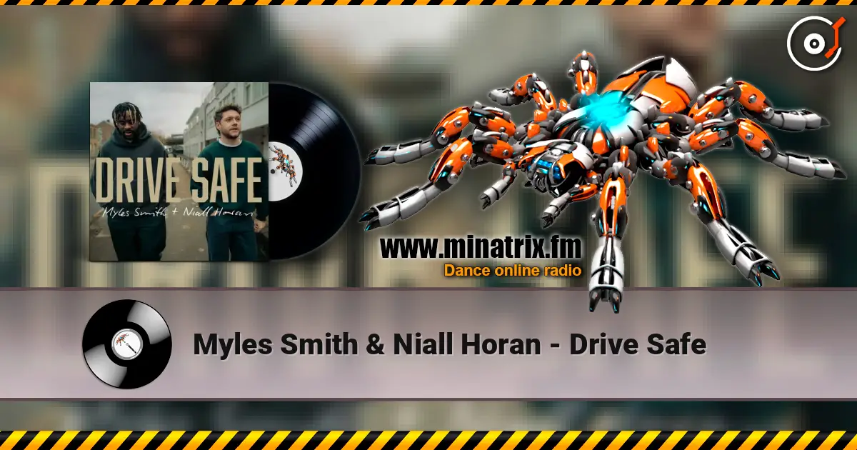 Myles Smith & Niall Horan - Drive Safe 高品质在线收听 | Minatrix.FM