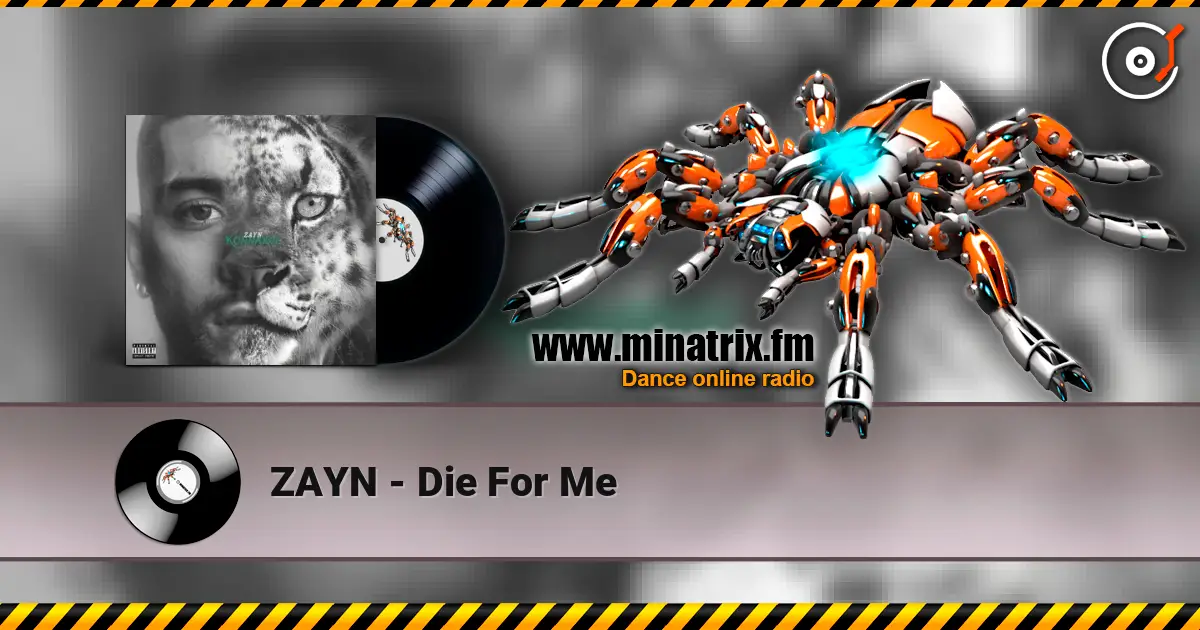 ZAYN - Die For Me 高品质在线收听 | Minatrix.FM