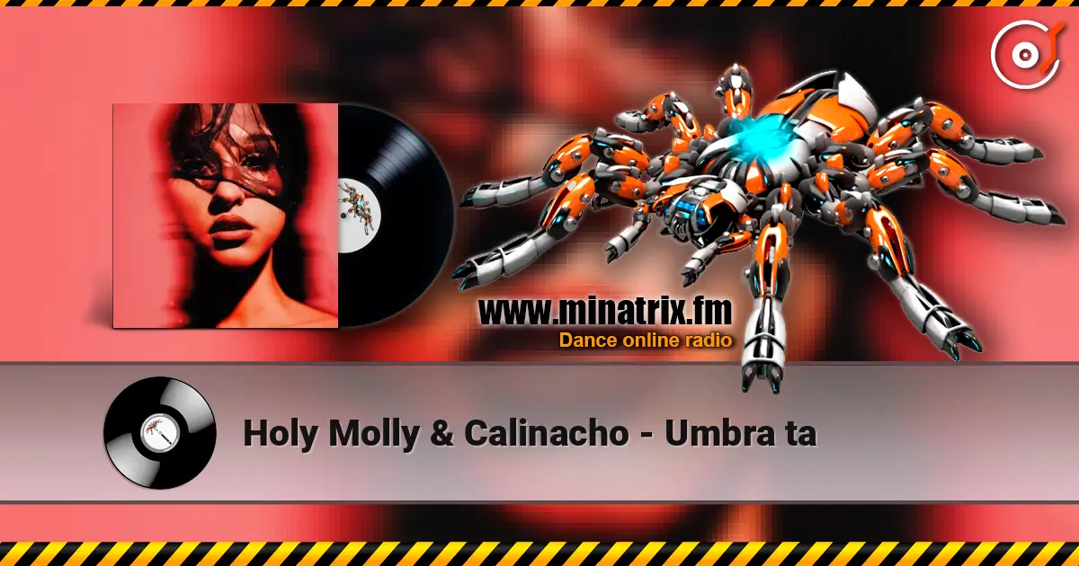 Holy Molly & Calinacho - Umbra ta 高品质在线收听 | Minatrix.FM