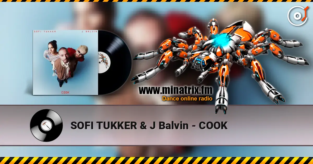 SOFI TUKKER & J Balvin - COOK 高品质在线收听 | Minatrix.FM