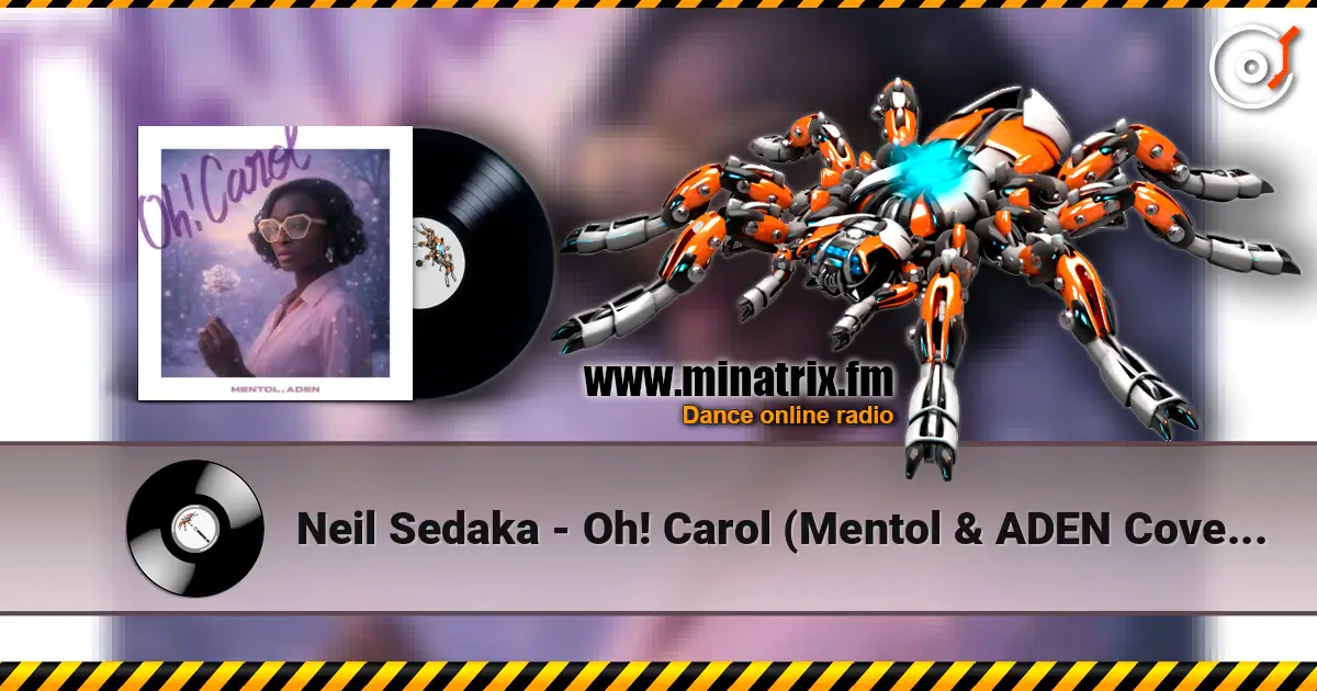 Neil Sedaka - Oh! Carol (Mentol & ADEN Cover Remix) 高品质在线收听 | Minatrix.FM