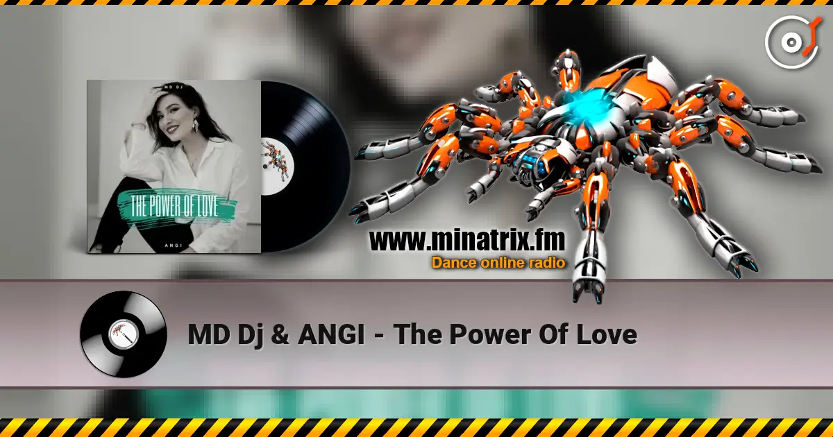 MD Dj & ANGI - The Power Of Love 高品质在线收听 | Minatrix.FM