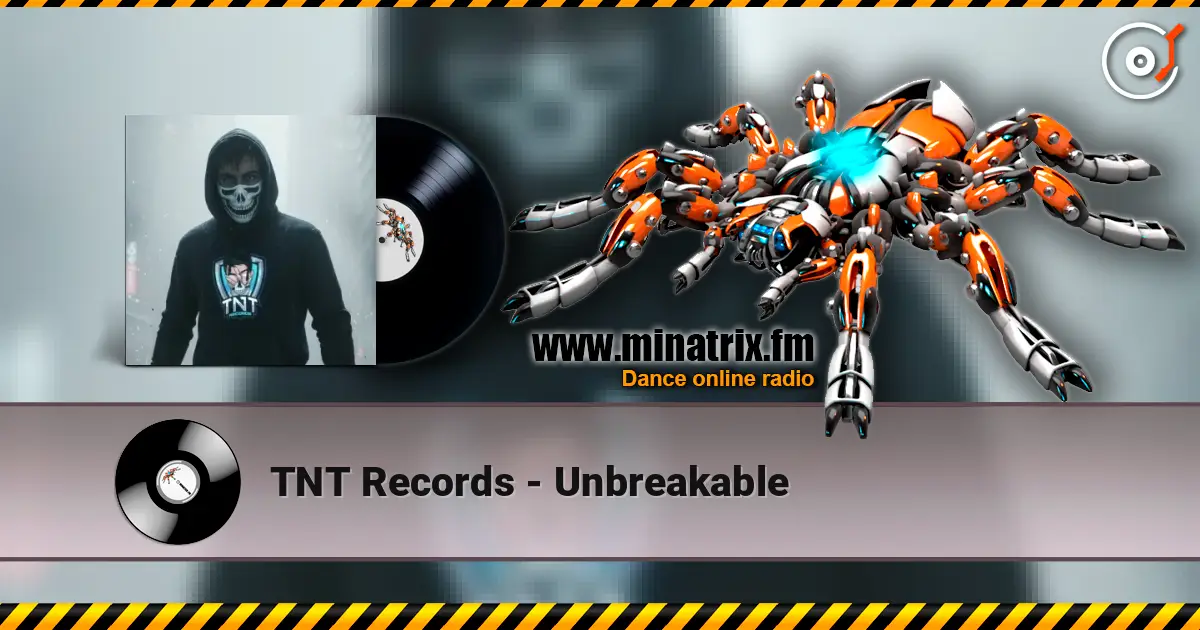 TNT Records - Unbreakable 高品质在线收听 | Minatrix.FM