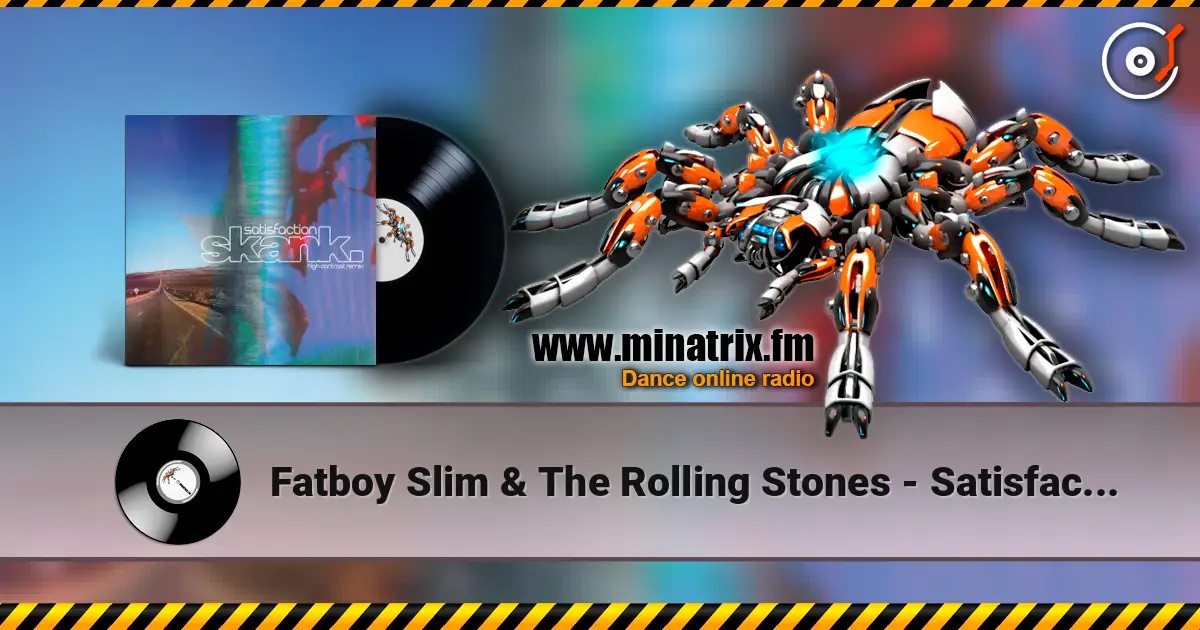 Fatboy Slim & The Rolling Stones - Satisfaction Skank 高品质在线收听 | Minatrix.FM