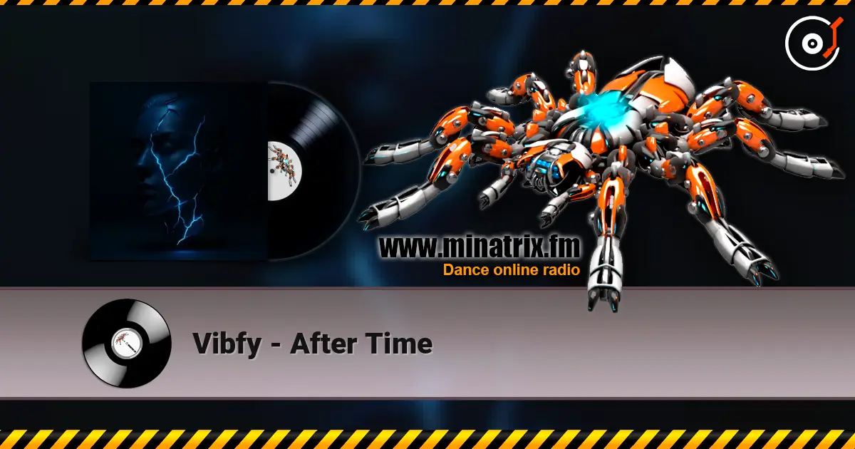 Vibfy - After Time 高品质在线收听 | Minatrix.FM