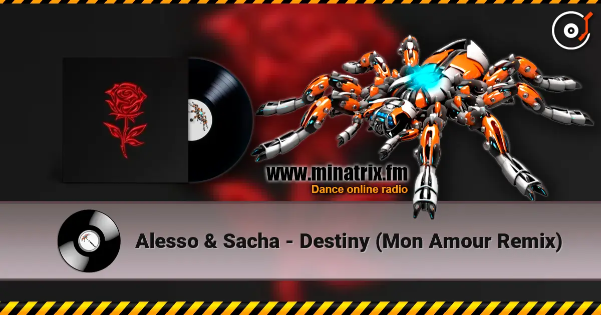 Alesso & Sacha - Destiny (Mon Amour Remix) 高品质在线收听 | Minatrix.FM