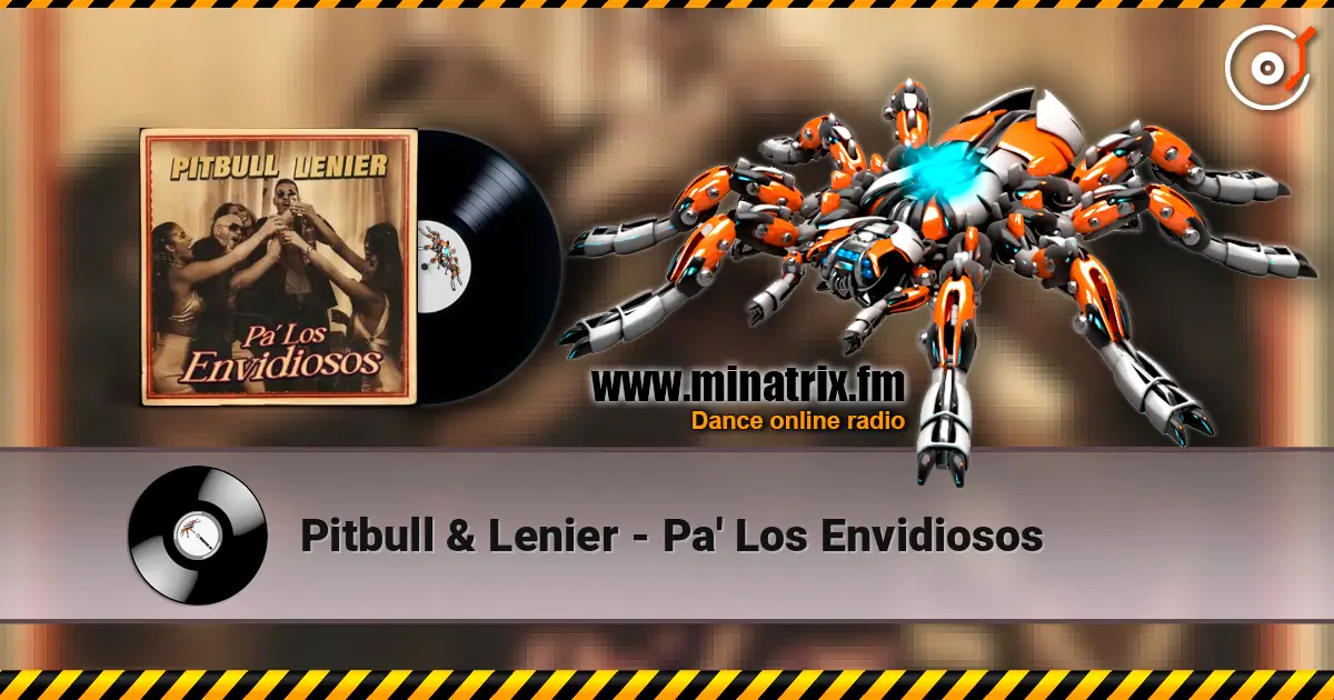Pitbull & Lenier - Pa' Los Envidiosos 高品质在线收听 | Minatrix.FM