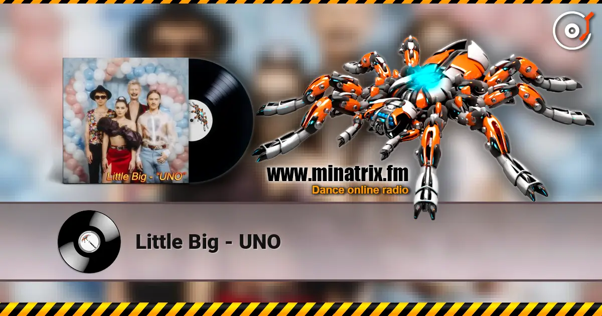 Little Big - UNO 高品质在线收听 | Minatrix.FM