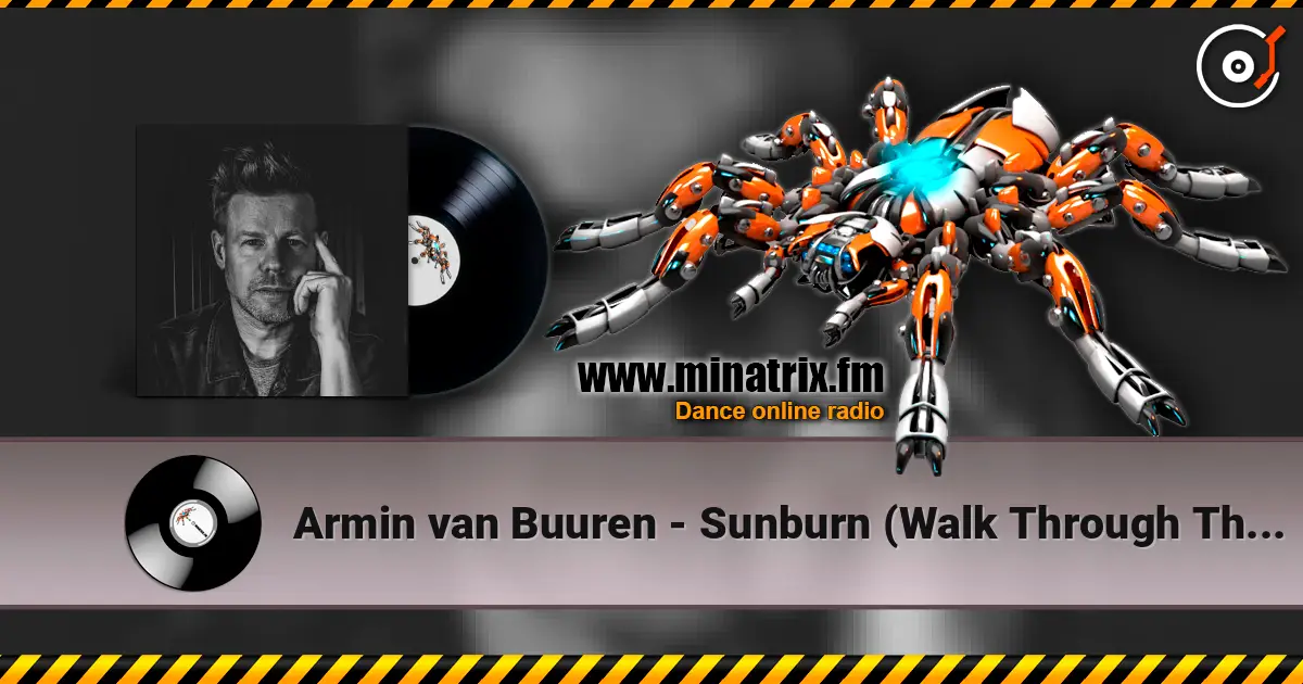 Armin van Buuren - Sunburn (Walk Through The Fire) (Original Mix) 高品质在线收听 | Minatrix.FM
