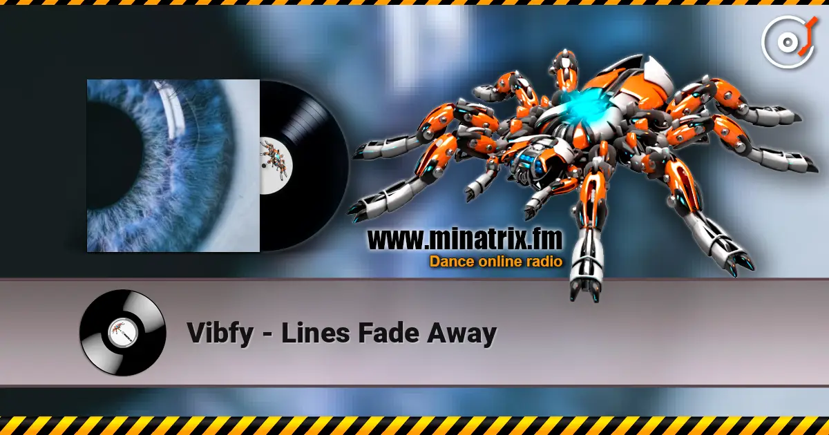 Vibfy - Lines Fade Away 高品质在线收听 | Minatrix.FM
