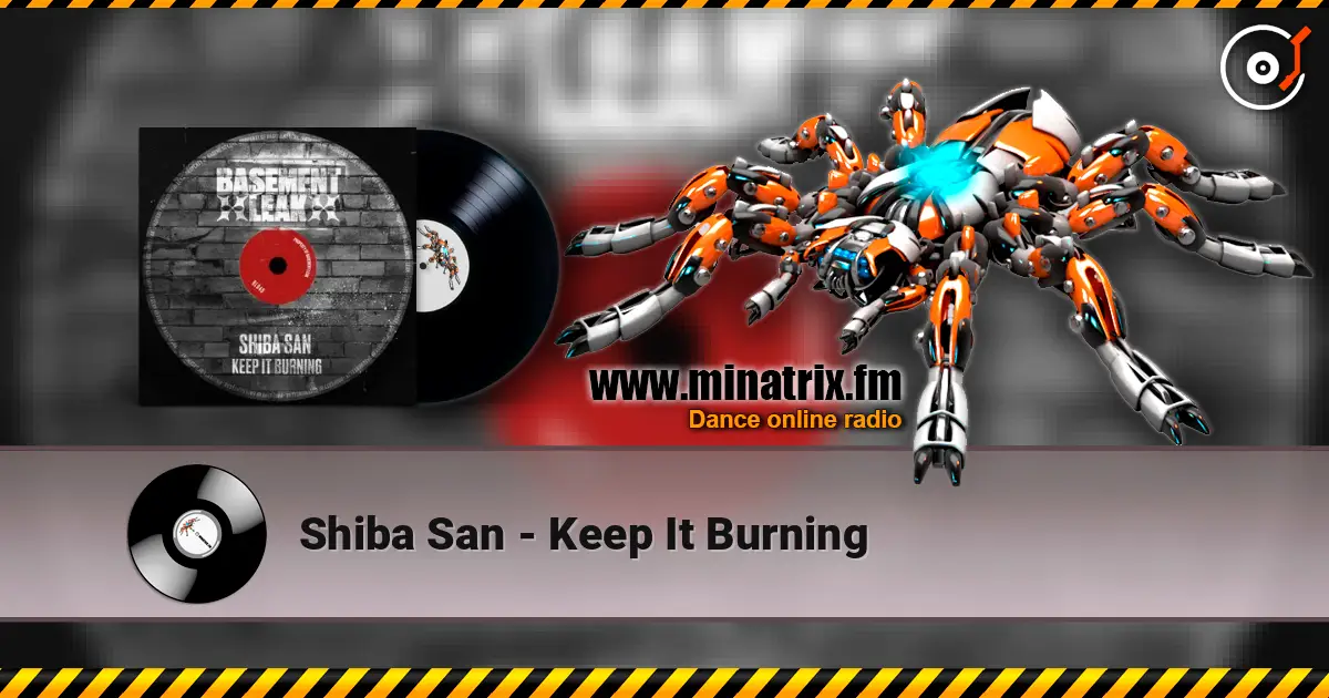 Shiba San - Keep It Burning 高品质在线收听 | Minatrix.FM