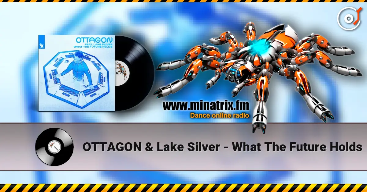 OTTAGON & Lake Silver - What The Future Holds 高品质在线收听 | Minatrix.FM