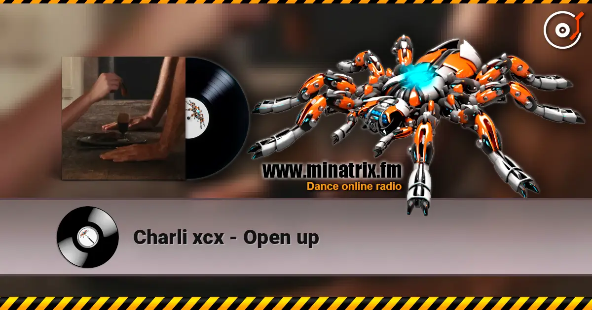 Charli xcx - Open up 高品质在线收听 | Minatrix.FM