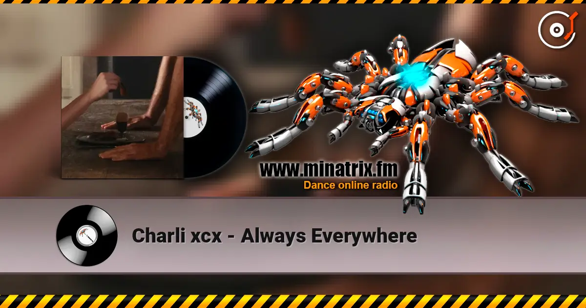 Charli xcx - Always Everywhere 高品质在线收听 | Minatrix.FM