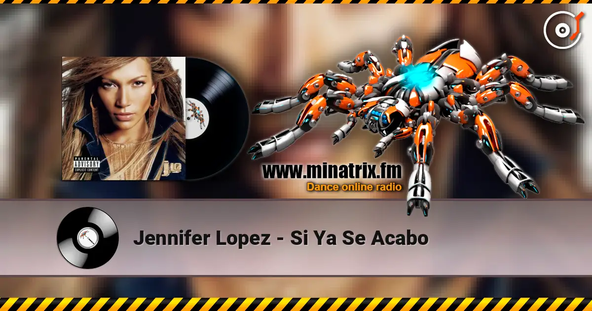 Jennifer Lopez - Si Ya Se Acabo 高品质在线收听 | Minatrix.FM