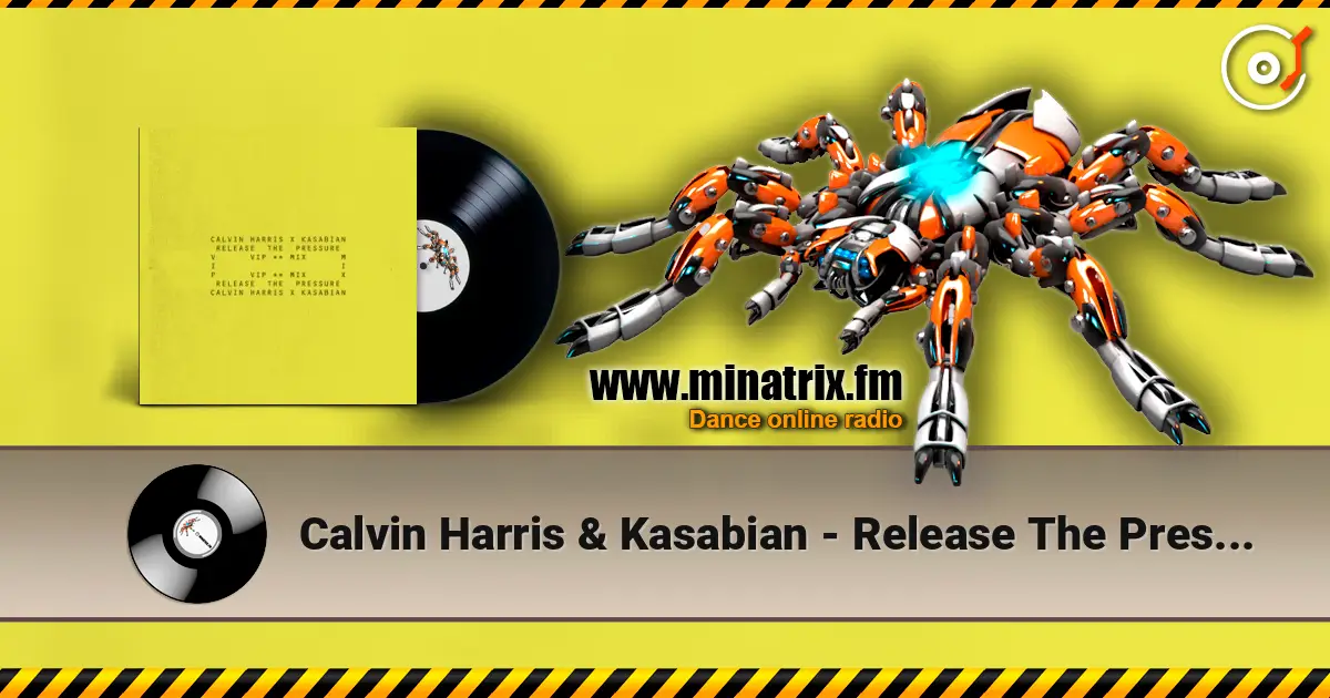Calvin Harris & Kasabian - Release The Pressure (VIP Mix) 高品质在线收听 | Minatrix.FM