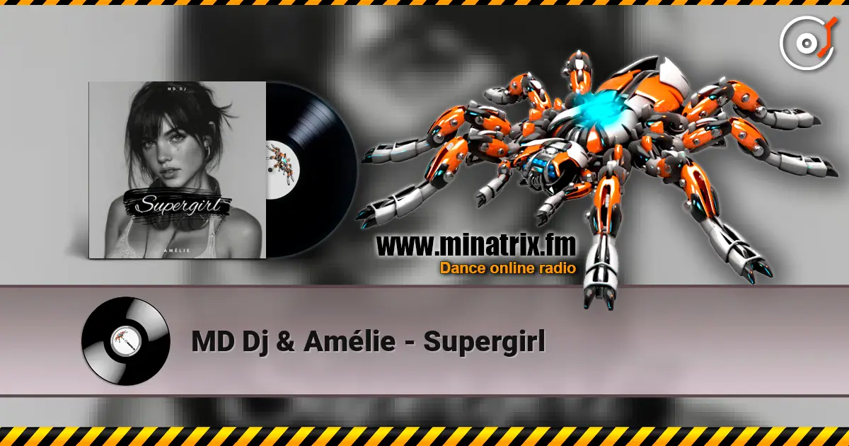 MD Dj & Amélie - Supergirl 高品质在线收听 | Minatrix.FM