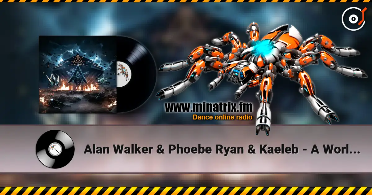 Alan Walker & Phoebe Ryan & Kaeleb - A World I Don’t Know 高品质在线收听 | Minatrix.FM