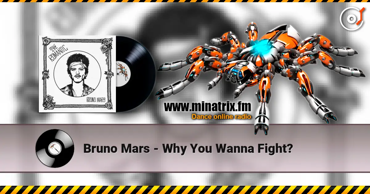 Bruno Mars - Why You Wanna Fight? 高品质在线收听 | Minatrix.FM