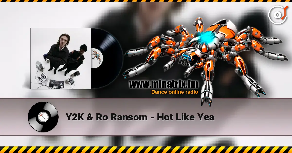 Y2K & Ro Ransom - Hot Like Yea 高品质在线收听 | Minatrix.FM