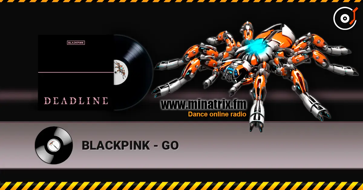 BLACKPINK - GO 高品质在线收听 | Minatrix.FM