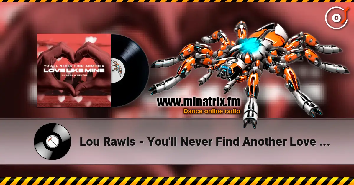 Lou Rawls - You'll Never Find Another Love Like Mine (Dj Dark & Mentol Remix) 高品质在线收听 | Minatrix.FM