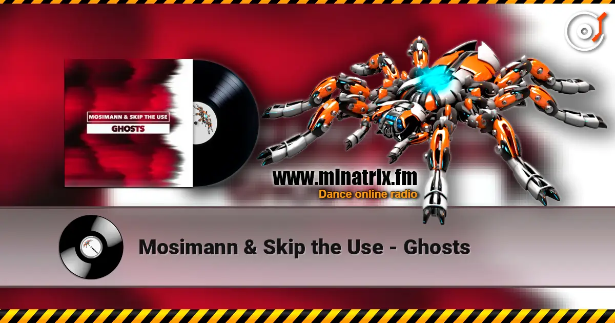 Mosimann & Skip the Use - Ghosts 高品质在线收听 | Minatrix.FM