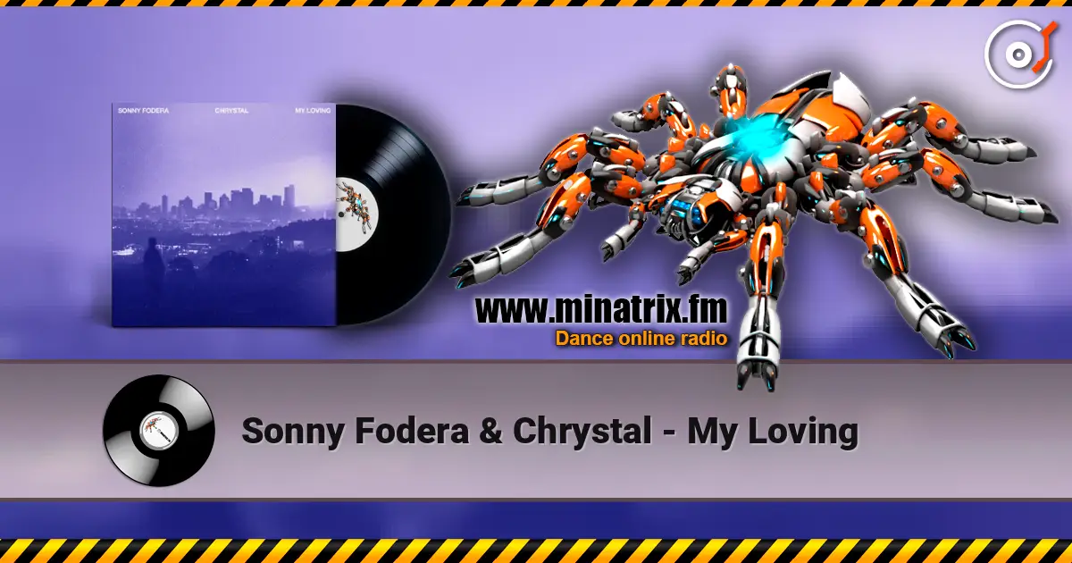 Sonny Fodera & Chrystal - My Loving 高品质在线收听 | Minatrix.FM