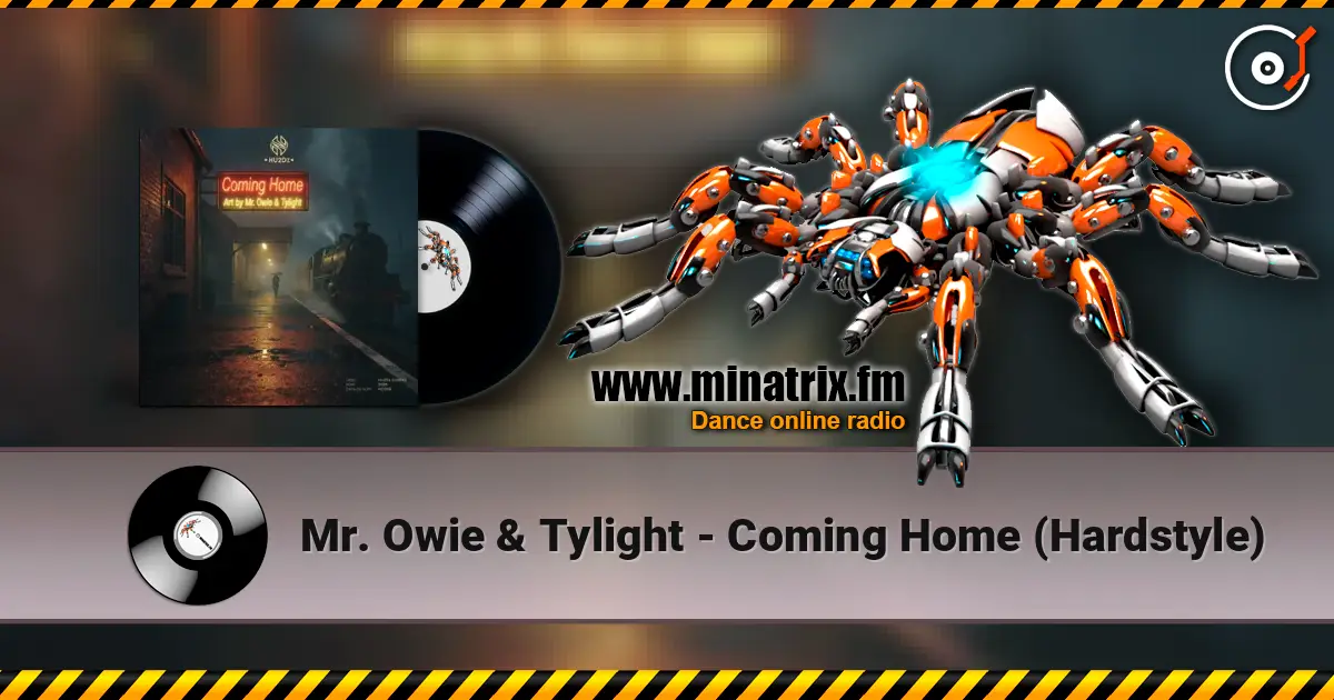 Mr. Owie & Tylight - Coming Home (Hardstyle) 高品质在线收听 | Minatrix.FM