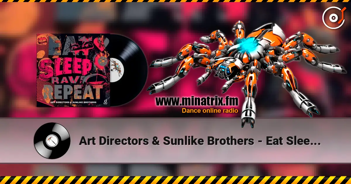 Art Directors & Sunlike Brothers - Eat Sleep Rave Repeat 高品质在线收听 | Minatrix.FM