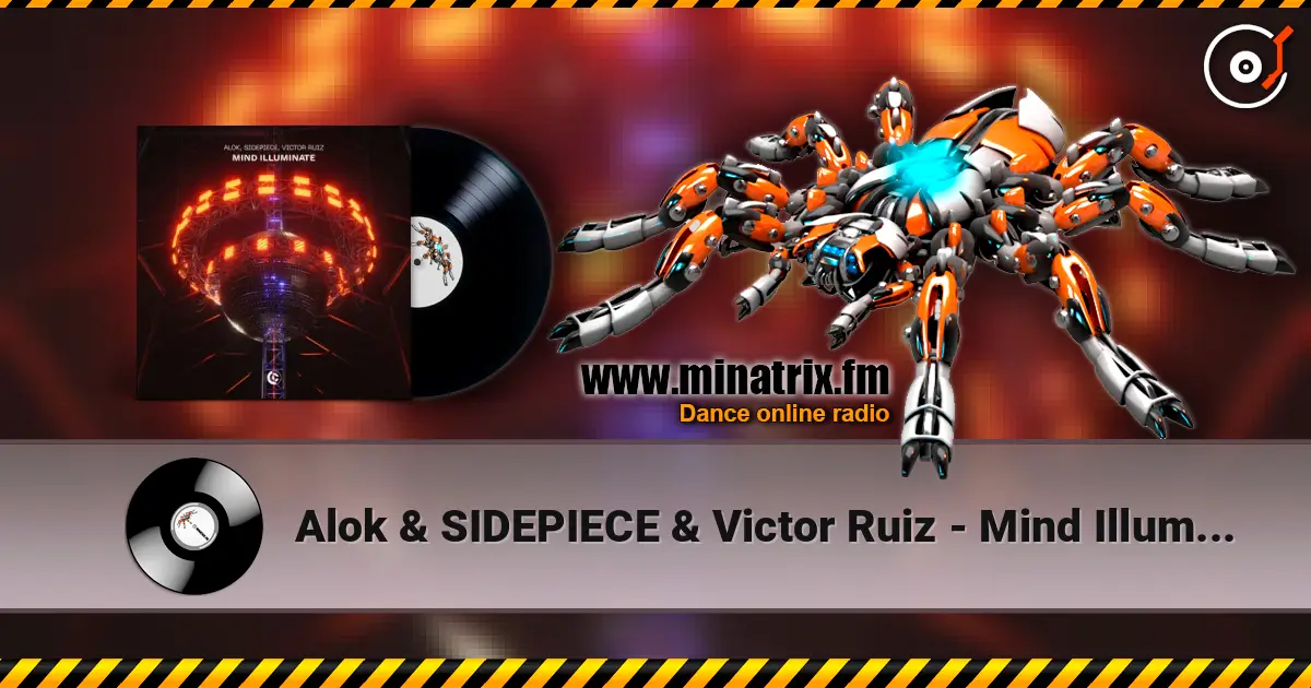 Alok & SIDEPIECE & Victor Ruiz - Mind Illuminate 高品质在线收听 | Minatrix.FM